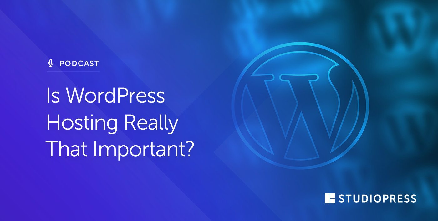 Is WordPress Hosting Really That Important?